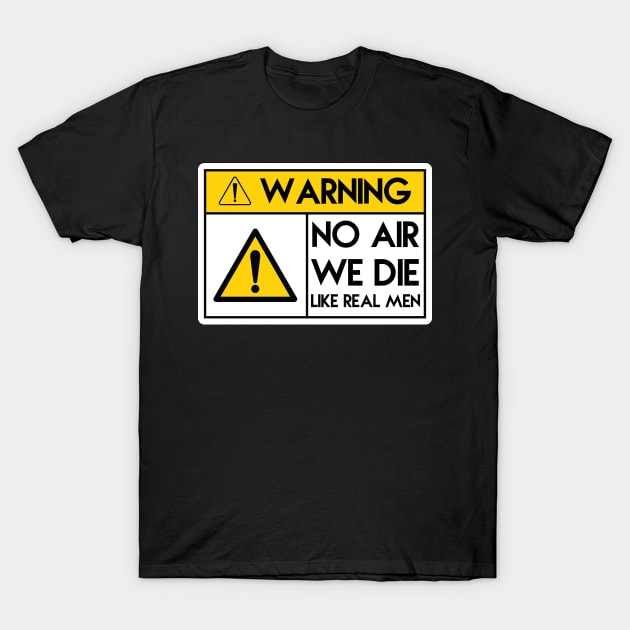 No Airbags We Die Like Real Men T-Shirt by katsostore